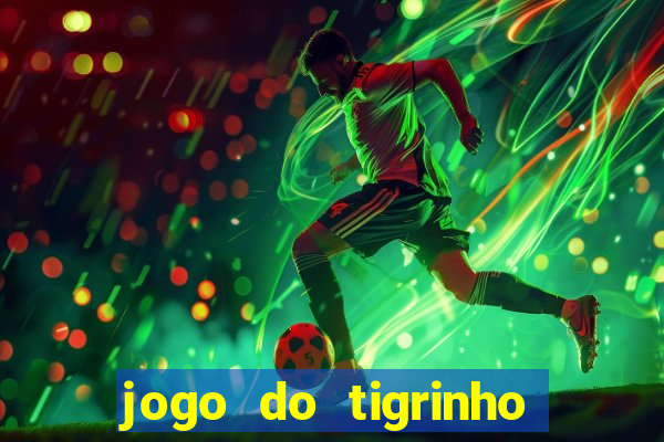 jogo do tigrinho na casa chinesa